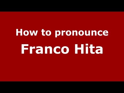 How to pronounce Franco Hita (Spanish/Argentina) - PronounceNames.com