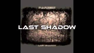 Paresis - Last Shadow