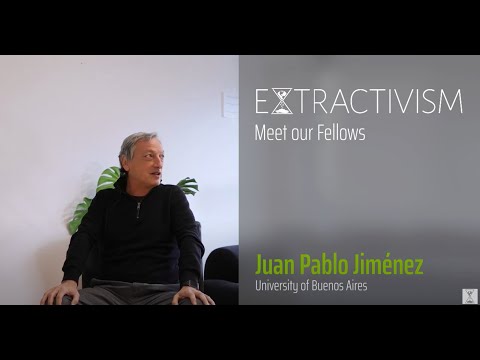 Extractivism Meet our Fellows: Juan Pablo Jiménez