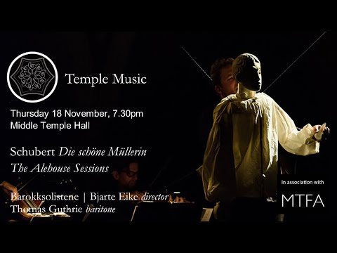 Temple Music - Schubert's Die schöne Müllerin and The Alehouse Sessions
