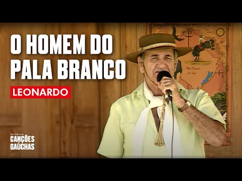 O Homem Do Pala Branco - Leonardo (Gaúcho)