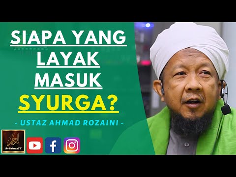 Ustaz Ahmad Rozaini - SIAPA YANG LAYAK MASUK SYURGA?