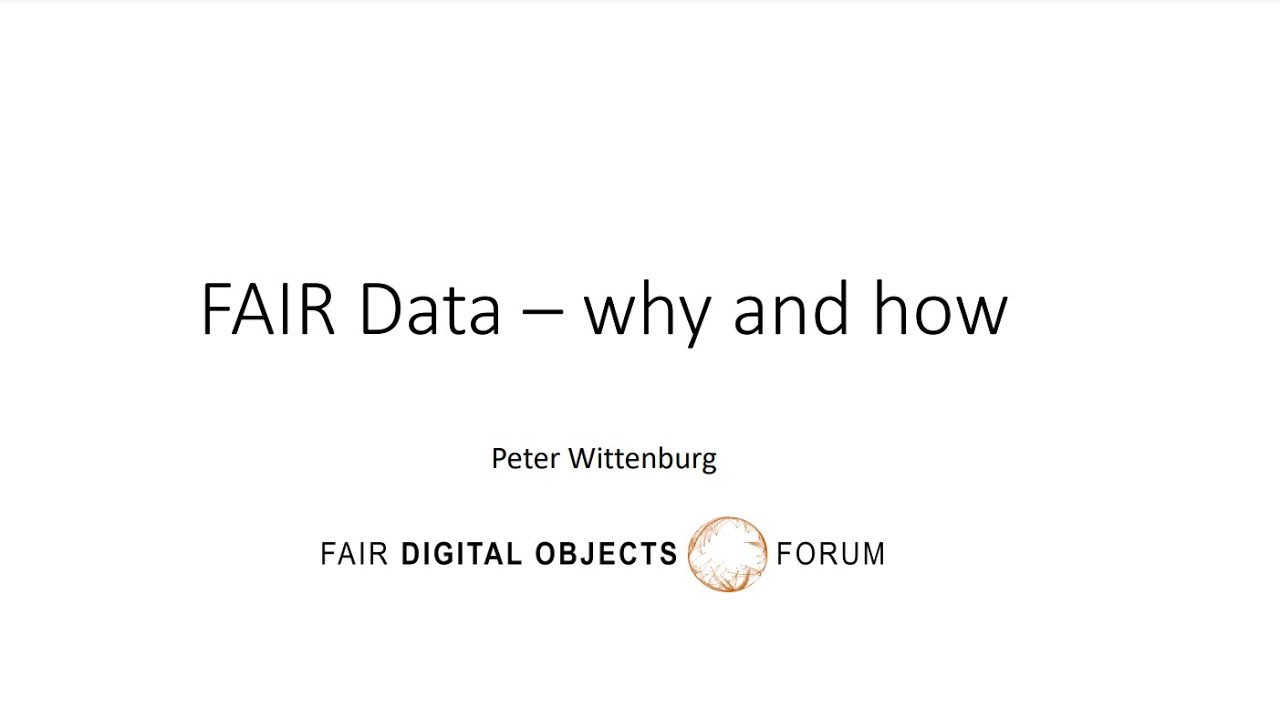 FAIR Data - why and how, Peter Wittenberg