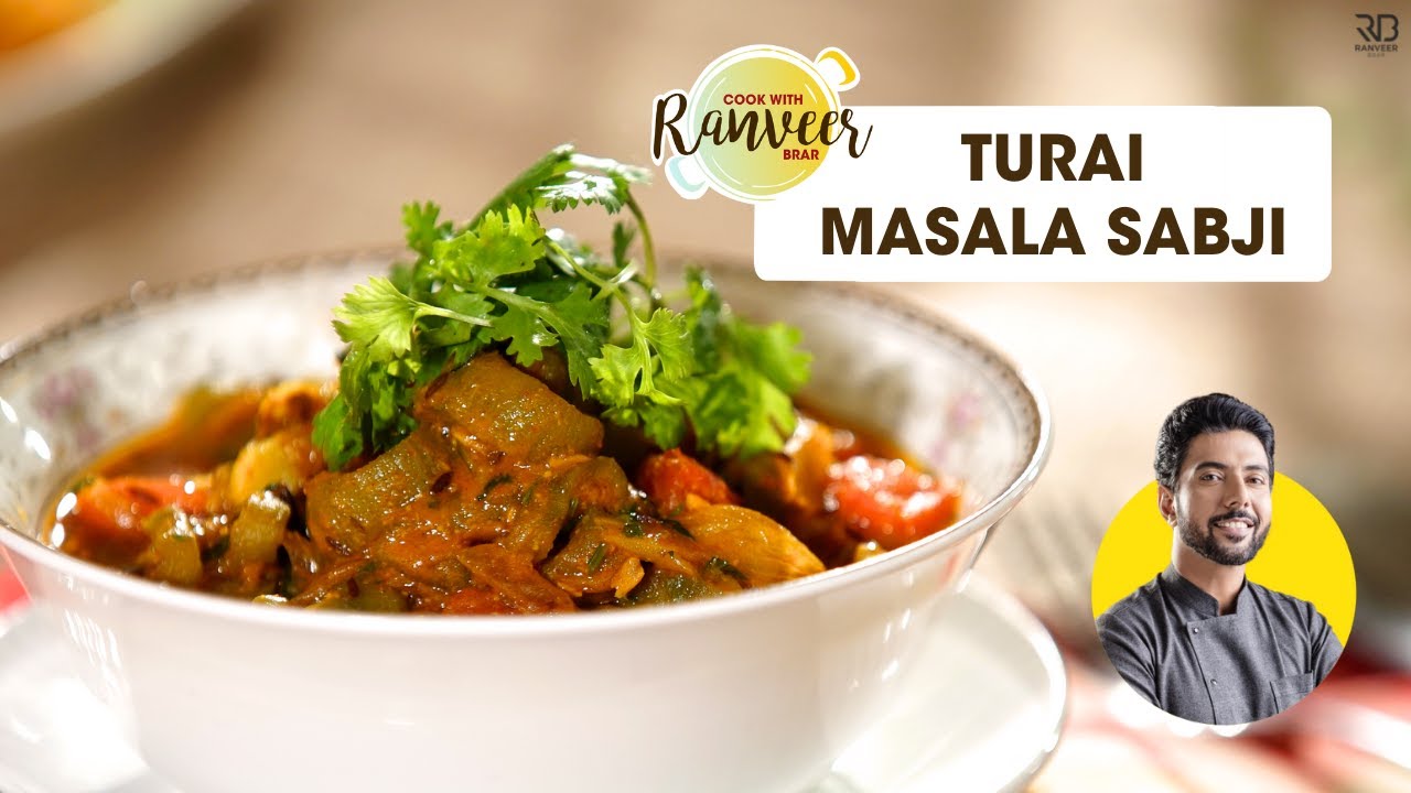 Spicy Turai ki Sabji | नए तरीके से तुरई की मसलेदार सब्ज़ी | easy Sabji recipe | Chef Ranveer Brar