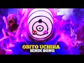 OBITO UCHIHA HINDI SAD SONG BY BSK AMV