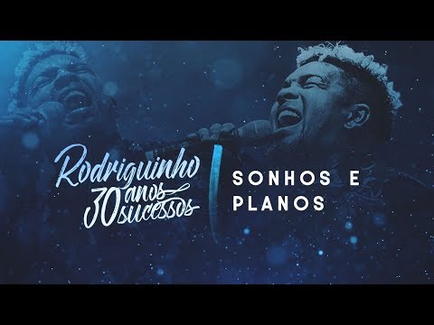 Rodriguinho - Sonhos e Planos #30anos30sucessos
