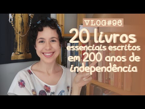 VLOG#96 - 20 livros essenciais escritos em 200 anos de independência