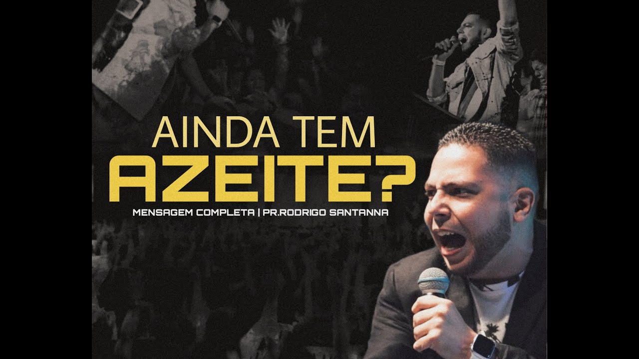 AINDA TEM AZEITE?  | MENSAGEM COMPLETA |  PR RODRIGO SANTANNA
