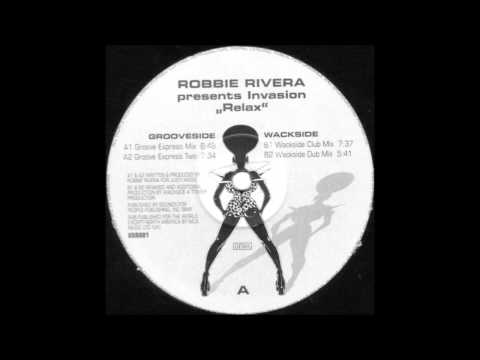 Robbie Rivera pres. Invasion - Relax (Groove Express Mix)