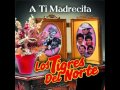 Madrecita Querida- Los Tigres del Norte