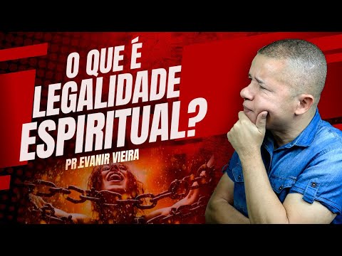 Legalidade Espiritual: Como Evitar Portas Abertas para o Inimigo | Pastor Evanir Vieira