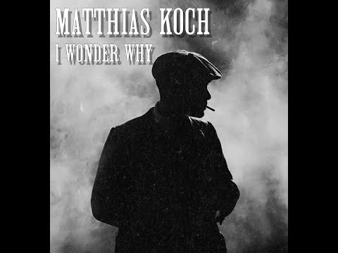 Matthias Koch - I Wonder Why