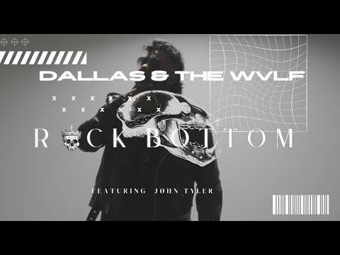 Dallas & The Wvlf - Rock Bottom ft. Jøhn Tyler