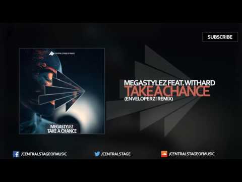 Megastylez feat. Withard - Take A Chance (Enveloperz! Remix)