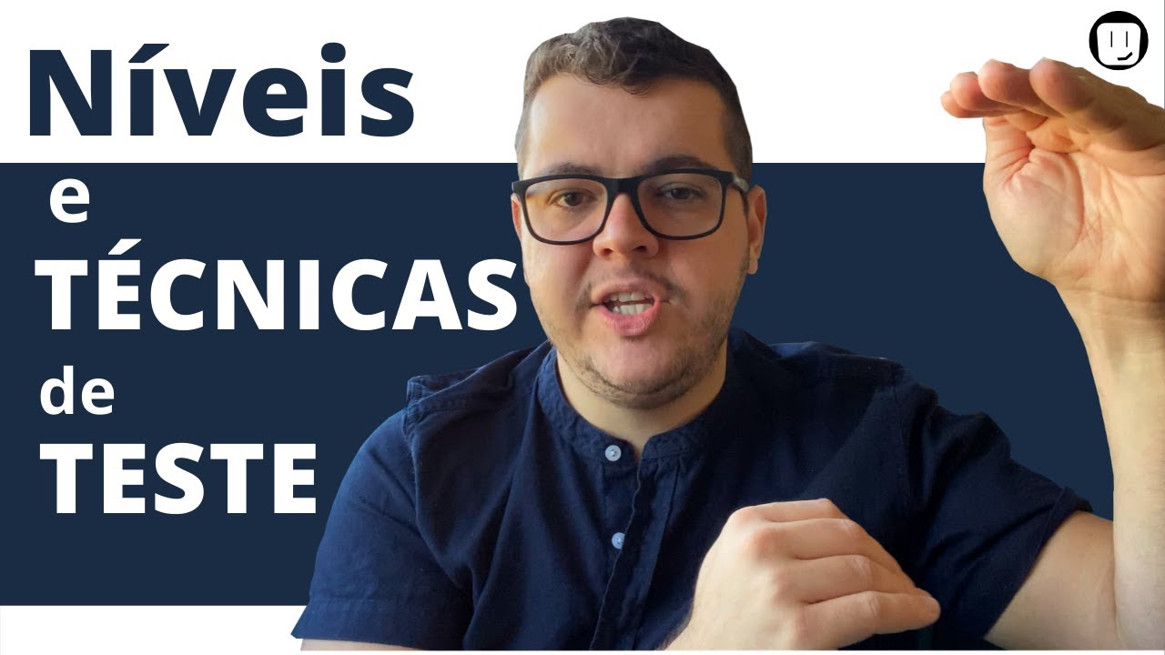 Níveis e Técnicas de Teste, Entenda! unidade, integração, sistema, regressão, funcional, estrutural