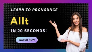 How to pronounce Allt