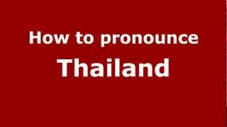 How to pronounce Thailand