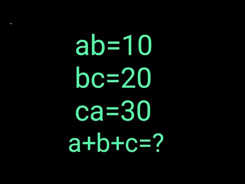 ab=10,bc=20,ca=30,a+b+c=?  Math Olympiad Algebra solution Math Simplification | Maths tricks