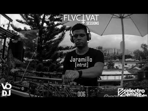 Fluctuat Session #6 - Jaramillo [Intrst]