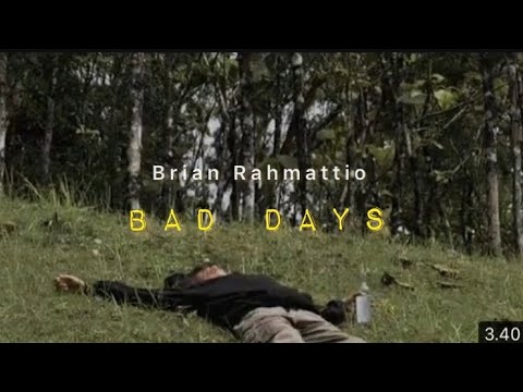 Brian Rahmattio - Bad Days (Music Video)