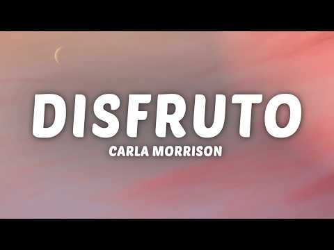 Carla Morrison - Disfruto (Letra)