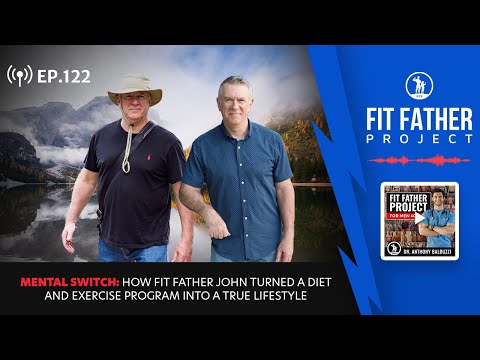 FFP Podcast Ep. 122 - How FFP Member John Turned a Diet and Exercise Program Into a True Lifestyle
