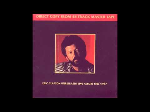 Eric Clapton -  Unreleased Live Album 1986/1987 -