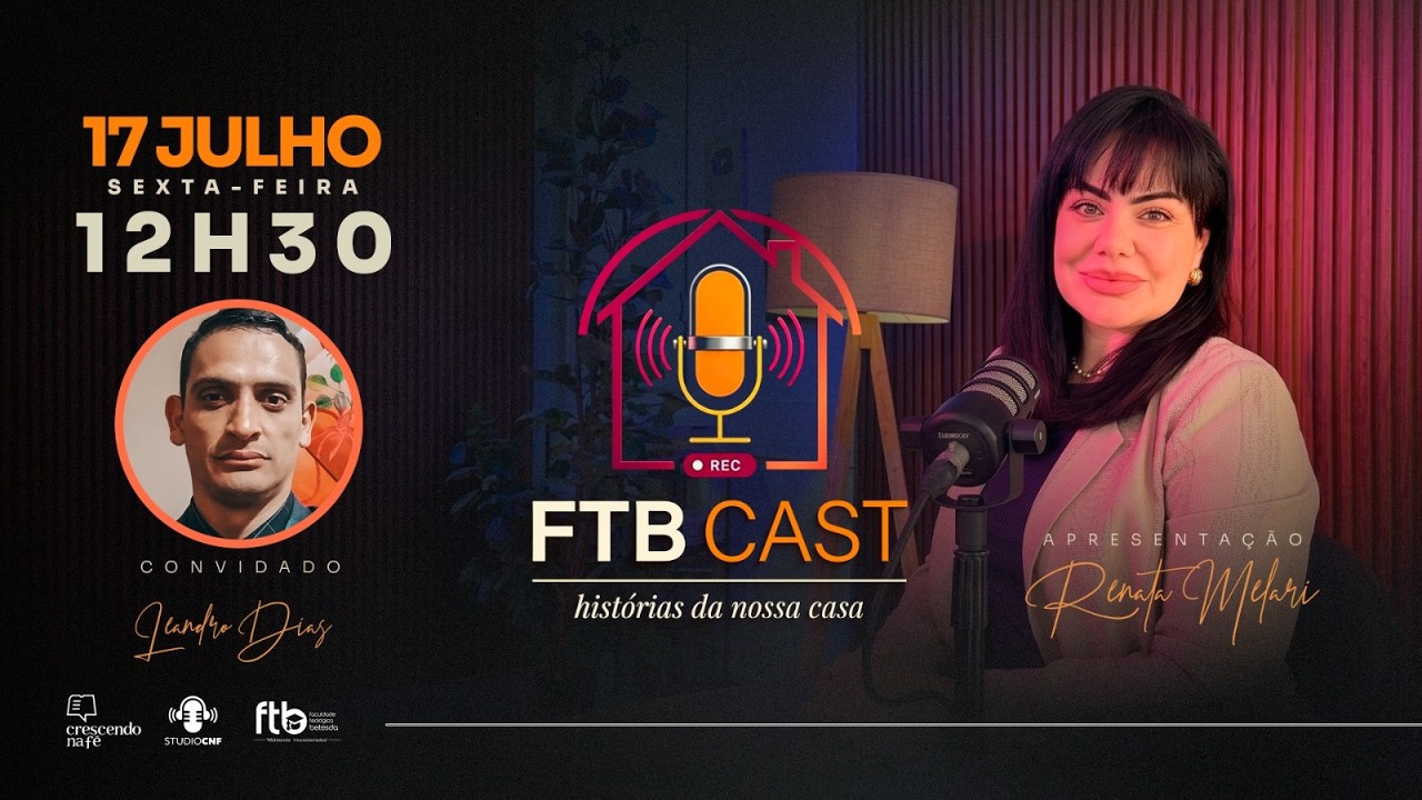 FTB CAST - RENATA MELARI conversa com LEANDRO DIAS