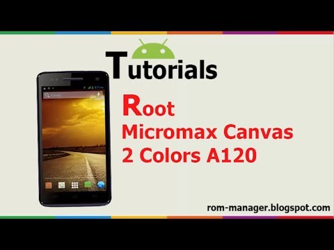 How to Root Micromax Canvas 2 Colors A120