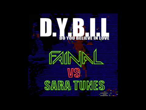 DYBIL - Do You Believe In love - FAINAL FT Sara Tunes