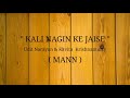Lirik Lagu Kali Nagin Ke Jaise | Mann (1999) | Udit Narayan & Kavita Krishnamurty | #laguindia