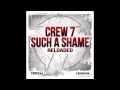 Crew 7 - Such a shame (Mankee Edit) 