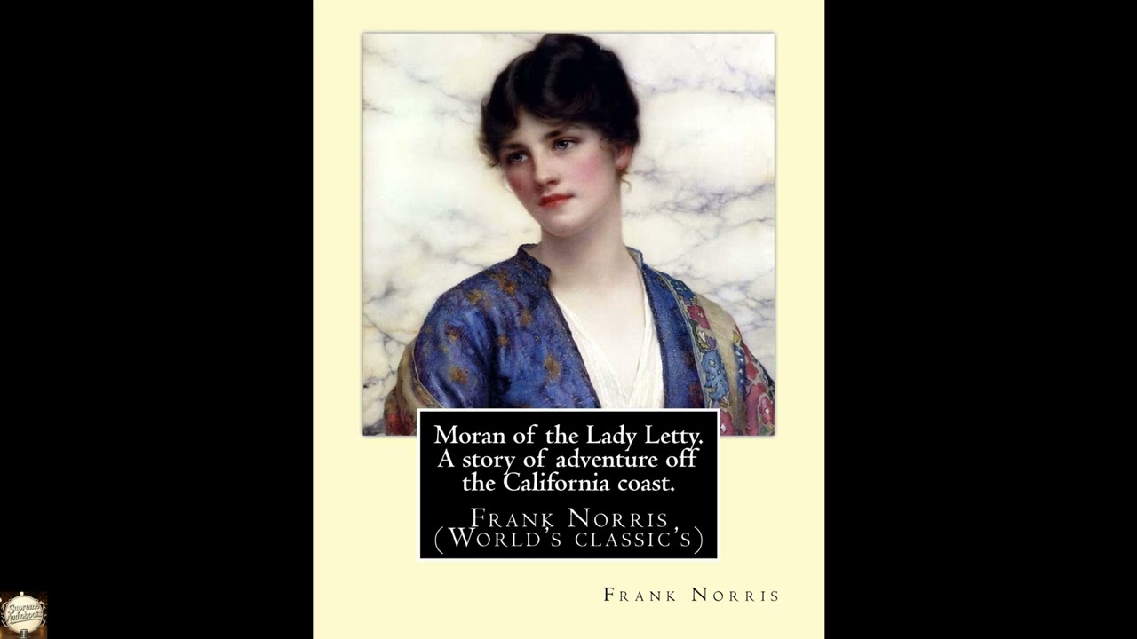 Moran of the Lady Letty. A story of adventure off the California coast.: By: Frank