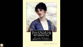 Moran of the Lady Letty. A story of adventure off the California coast.: By: Frank