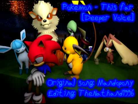 Pokemon  - This Far [Deeper Voice]