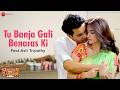 Tu Banja Gali Benaras Ki Rajkummar Rao Kriti Kharbanda Asit T Shaadi Mein Zaroor Aana Lyrical