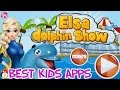 Elsa Dolphin Show Эльза Шоу дельфина игра-мультик для детей ...