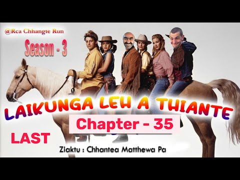 Laikunga leh a thiante S3 - 35 (Last)