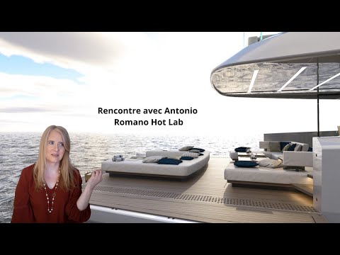 Rencontre avec Antonio Romano, Hot Lab, yacht design studio - architecture for voyagers