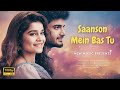 SAANSON MEIN BAS TU Bollywood Romantic Song 2025 RAGA Music Hindi Presents