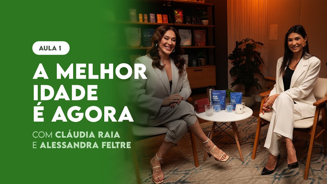 Puravida apresenta A MELHOR IDADE É AGORA | Com Cláudia Raia e Alessandra Feltre