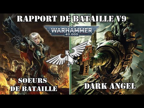 Rapport de Bataille Warhammer 40k V9: Dark Angel vs Soeur de Bataille - Wolkern Vs Argon