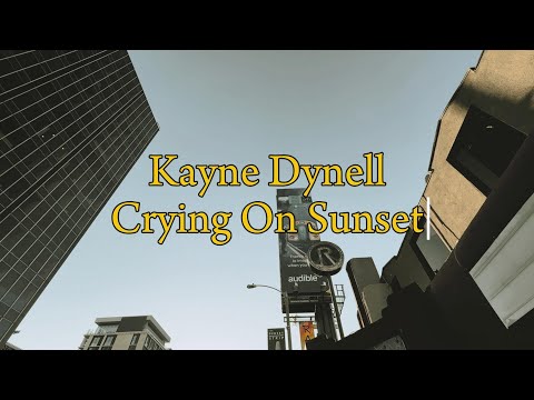 Kayne Dynell - Crying On Sunset (Official Lyric Video)