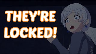RWBY | THEY&#39;RE LOCKED!!!