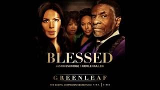 Greenleaf &quot;Blessed&quot; featuring Jason Eskridge and Nicole Mullen