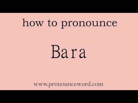 Bara: How to pronounce Bara in english (correct!).Start with B. Learn from me.