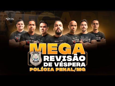 CONCURSO POLÍCIA PENAL/MG – MEGA REVISÃO DE VÉSPERA