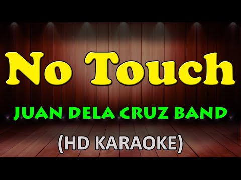NO TOUCH - Juan Dela Cruz Band (HD Karaoke)