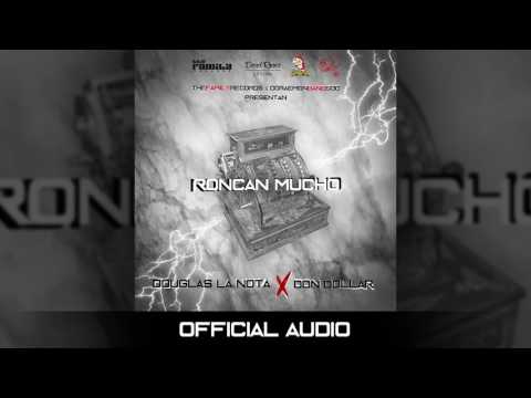 Douglas La Nota Feat Don Dollar - Roncan Mucho Prod By "La Nota" (Audio Oficial)