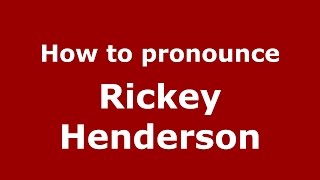 How to pronounce Rickey Henderson